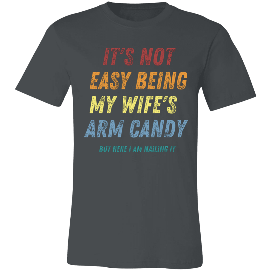 It's Not Easy | Wife's Army Candy | Multicolor Lettering | Unisex | X-small to 4XL