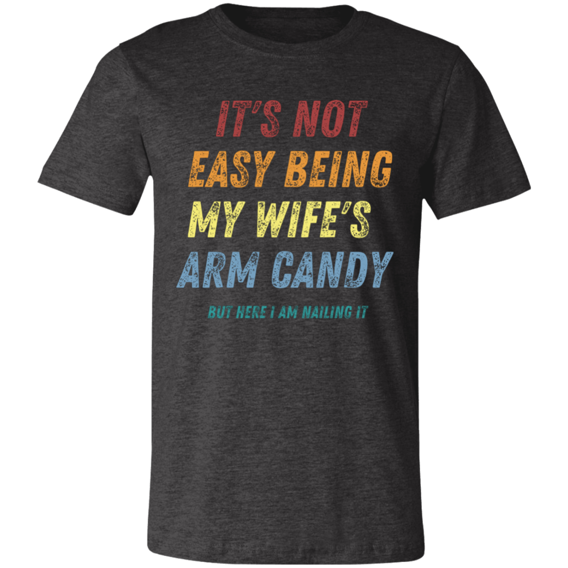 It's Not Easy | Wife's Army Candy | Multicolor Lettering | Unisex | X-small to 4XL