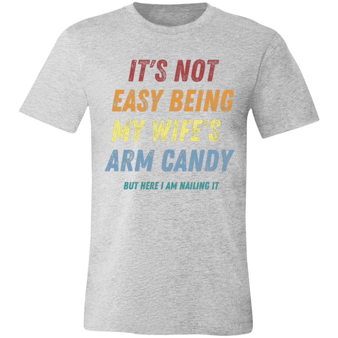It's Not Easy | Wife's Army Candy | Multicolor Lettering | Unisex | X-small to 4XL
