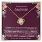 To My Beautiful Daughter | I Love You | Forever & Always | Love Knot Necklace