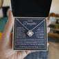 To My Daughter |Grey Background/Gold Box | I Will Love You | Love Knot Necklace
