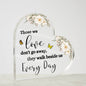 Those We Love | Loss Of A Loved One | Flowers & Butterflies | Heart Acrylic