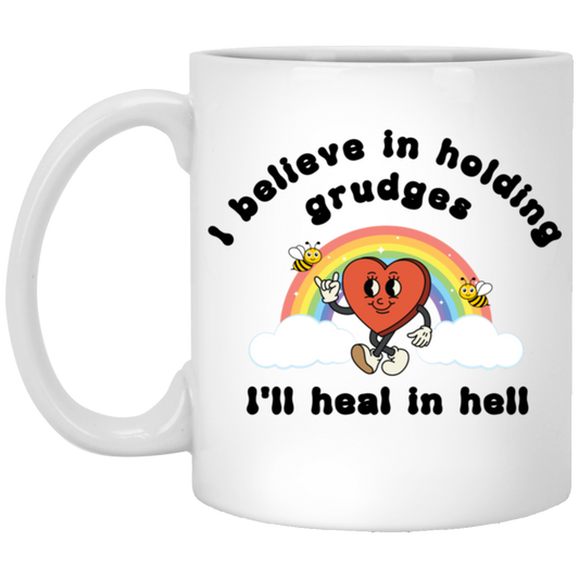 I Believe In Holdings Grudges | 11 & 15oz. sizes available | White Mug