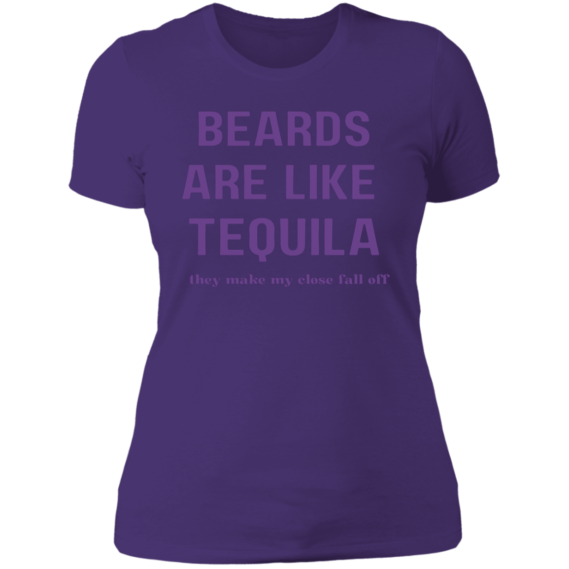 Beards Are Like Tequila | Clothes Fall Off | Tshirt