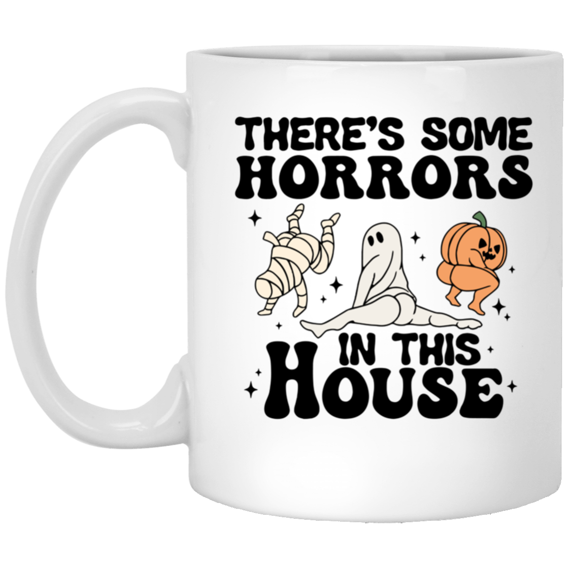 There's Some Horrors In This House |11 & 15 oz. Sizes Available | White Mug