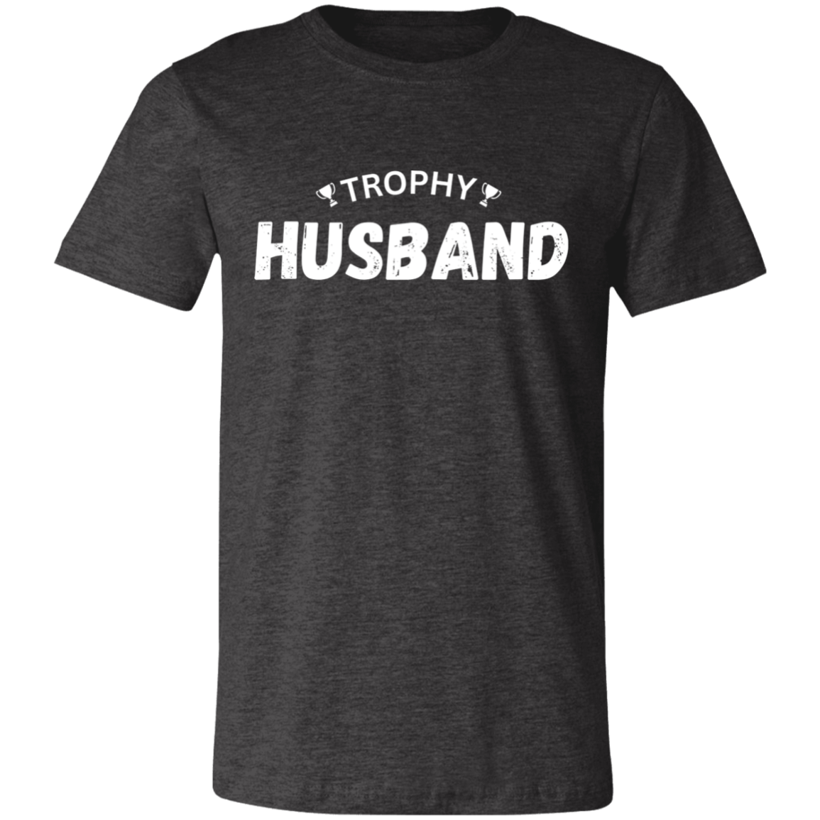 Trophy Husband | Dark Heather Gray | Unisex | Sizes X-Small to 4XL