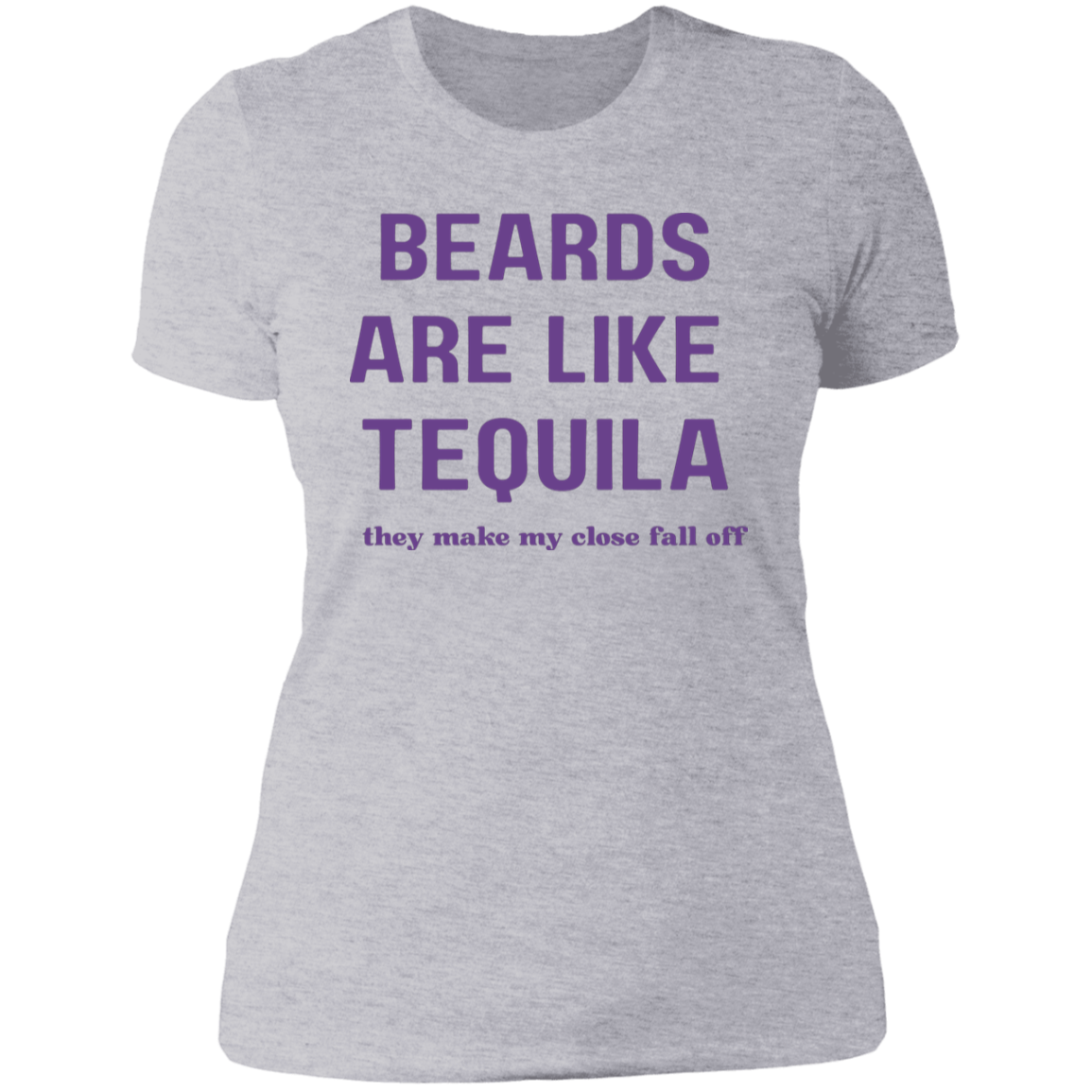 Beards Are Like Tequila | Clothes Fall Off | Tshirt